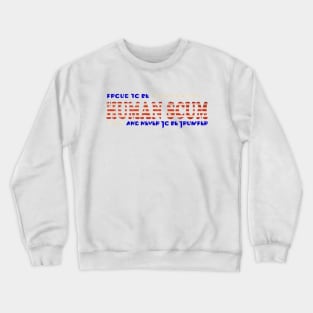 human scum no trumper Crewneck Sweatshirt